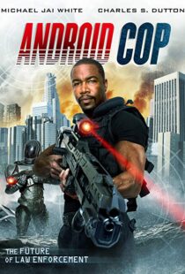 دانلود فیلم Android Cop 201410746-1557235357