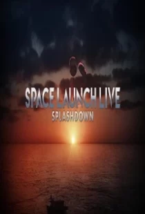 دانلود فیلم Space Launch Live: Splashdown 2020104254-999387163
