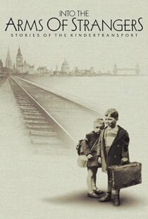 دانلود مستند Into the Arms of Strangers: Stories of the Kindertransport 2000113075-2053282747