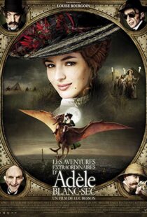دانلود فیلم The Extraordinary Adventures of Adèle Blanc-Sec 2010115632-1986130150