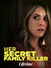 دانلود فیلم Her Secret Family Killer 201940044-1817390570