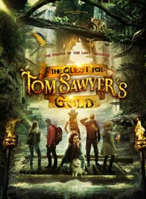 دانلود فیلم The Quest for Tom Sawyer’s Gold 2023329033-2066776530