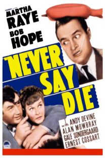 دانلود فیلم Never Say Die 1939416060-1871643887